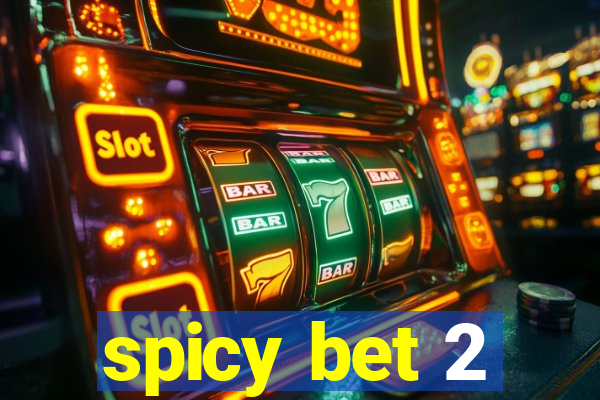 spicy bet 2